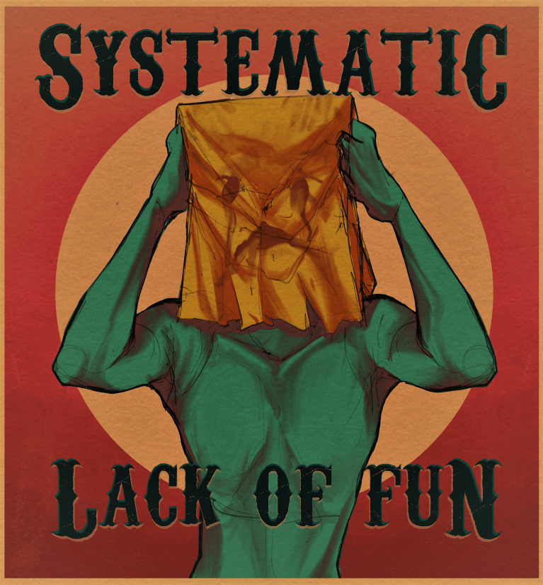 Systematic Lack of Fun (2).png